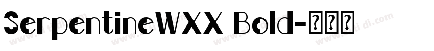 SerpentineWXX Bold字体转换